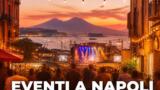 Eventi a Napoli oggi, 25 agosto 2026: cosa fare in città