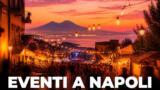 Eventi a Napoli oggi, 30 agosto 2026: cosa fare in città