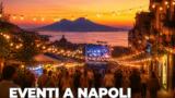 Eventi a Napoli oggi, 31 agosto 2026: cosa fare in città