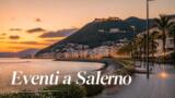 Eventi a Salerno dal 24 al 30 agosto: il programma della settimana