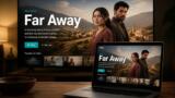 Far Away in streaming: le puntate gratis su Mediaset Infinity