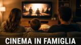 Film per famiglie da vedere in TV ad agosto 2026