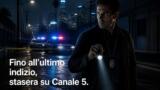 Fino all’ultimo indizio stasera su Canale 5