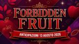 Forbidden Fruit, 13 agosto 2026: anticipazioni puntata di oggi