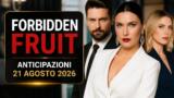 Forbidden Fruit, 21 agosto 2026: anticipazioni puntata di oggi