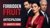 Forbidden Fruit, 21 agosto 2026: anticipazioni puntata di oggi