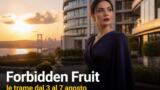 Forbidden Fruit, le trame dal 3 al 7 agosto