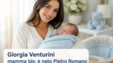 Giorgia Venturini mamma bis: è nato Pietro Romano
