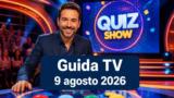 Guida TV domenica 9 agosto 2026: quiz talk e intrattenimento