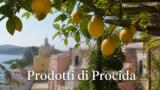 I prodotti tipici di Procida: limoni e cucina procidana