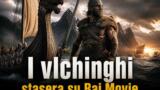 I vichinghi stasera su Rai Movie: trama del film d’avventura