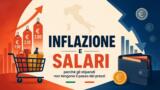 Inflazione e salari in Italia: perché gli stipendi non tengono il passo dei prezzi?