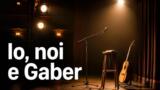 Io, noi e Gaber stasera su Rai 3: il doc di Milani sul Signor G