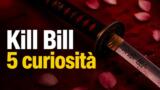 Kill Bill: 5 curiosità sul cult di Tarantino in onda stasera su TV8