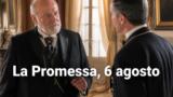 La Promessa 6 agosto 2026: Alonso pretende il ritorno di Pia