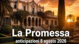 La Promessa anticipazioni puntata oggi 8 agosto 2026