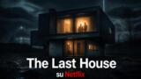 Netflix agosto 2026: The Last House e i nuovi film Original