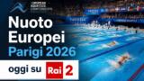 Nuoto Europei acquatici Parigi 2026 oggi su Rai 2