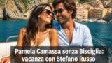 Pamela Camassa senza Bisciglia: vacanza con Stefano Russo