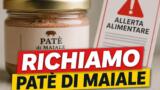 Patè di maiale richiamato, rischio tossina botulinica tipo A