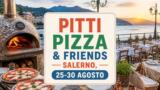 Pitti Pizza & Friends 2026 a Salerno, dal 25 al 30 agosto