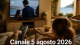 Programmazione Canale 5 agosto 2026: soap turche e film in onda