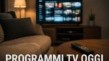 Programmi TV oggi martedì 18 agosto 2026: palinsesto completo