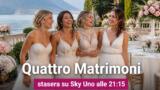 Quattro Matrimoni stasera su Sky Uno: le spose della nuova puntata