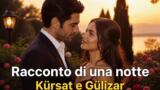 Racconto di una notte: Kürsat si dichiara a Gülizar