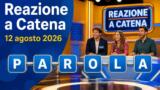 Reazione a Catena oggi 12 agosto 2026: puntata e concorrenti