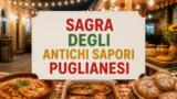 Sagra degli Antichi Sapori Puglianesi 2026, il programma