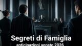 Segreti di Famiglia anticipazioni agosto 2026