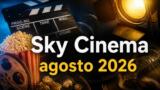 Sky Cinema agosto 2026: i film da non perdere