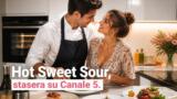Stasera in tv 10 agosto: Hot Sweet Sour su Canale 5