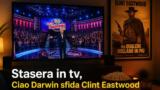 Stasera in tv, Ciao Darwin sfida Clint Eastwood