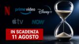 Streaming, 11 agosto: i contenuti in scadenza su Netflix, Prime Video, Disney+ e le altre piattaforme