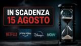 Streaming, 15 agosto: i contenuti in scadenza su Netflix, Prime Video, Disney+ e le altre piattaforme