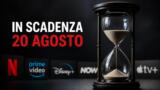 Streaming, 20 agosto: i contenuti in scadenza su Netflix, Prime Video, Disney+ e le altre piattaforme