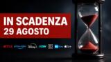 Streaming, 29 agosto: i contenuti in scadenza su Netflix, Prime Video, Disney+ e le altre piattaforme