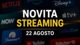 Streaming oggi, 22 agosto 2026: tutte le novità su Netflix, Prime Video, Disney+ e le altre piattaforme