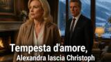 Tempesta d’amore, Alexandra lascia Christoph