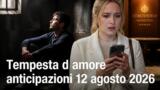 Tempesta d’amore anticipazioni 12 agosto 2026: Henry prigioniero in un luogo sconosciuto