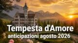 Tempesta dAmore anticipazioni agosto 2026 colpi di scena