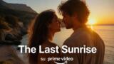 The Last Sunrise: romance estivo su Prime Video