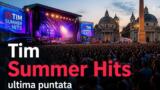 Tim Summer Hits, i cantanti dell’ultima puntata: la scaletta completa