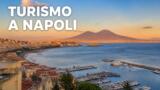 Turismo a Napoli e in Campania: la guida completa per il turista