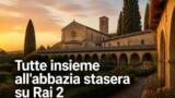 Tutte insieme all’abbazia stasera su Rai 2: la commedia con Manuela Villa