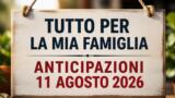 Tutto per la mia famiglia, 11 agosto 2026: anticipazioni puntata di oggi