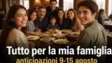 Tutto per la mia famiglia, anticipazioni dal 9 al 15 agosto 2026