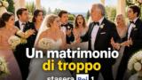 Un matrimonio di troppo domani su Rai 1: trama e cast